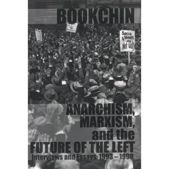 Pre-Owned Anarchism, Marxism and the Future of the Left: Interviews and Essays, 1993-1998 (Paperback) 187317635X 9781873176351