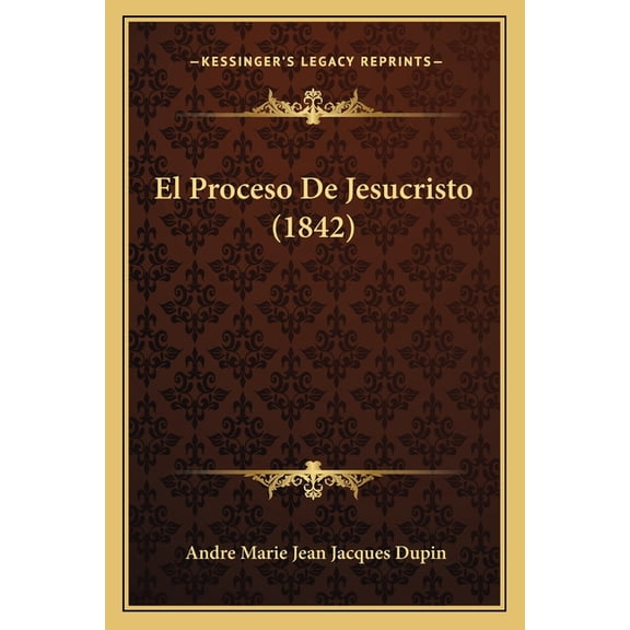 El Proceso De Jesucristo (1842) (Paperback)