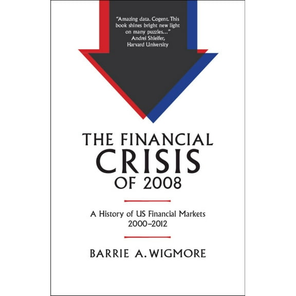 Studies in Macroeconomic History The Financial Crisis of 2008, (Hardcover)