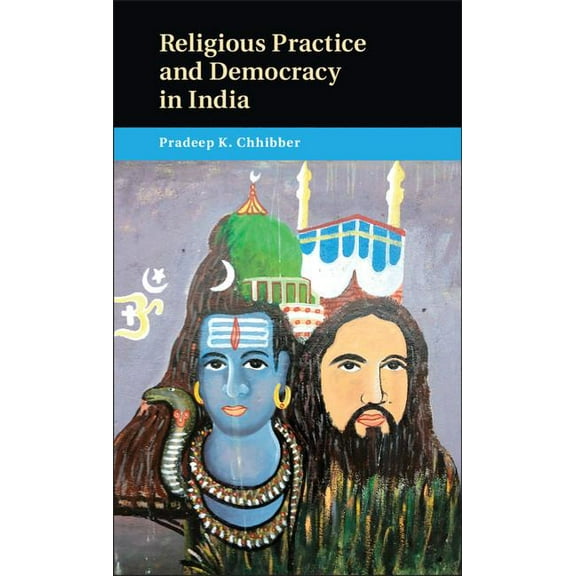 Religious Practice and Democracy in India, (Hardcover)