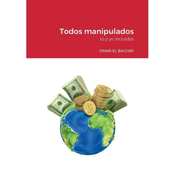 Todos manipulados: tú y yo incluidos, (Paperback)