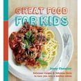 thumbnail image 1 of Pre-Owned Great Food for Kids: Delicious Recipes and Fabulous Facts to Turn You Into a Kitchen Whiz (Hardcover) 168188187X 9781681881874, 1 of 1