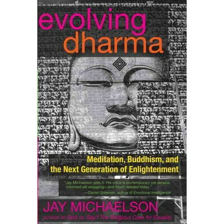Evolving Dharma: Meditation, Buddhism, and the Next Generation of Enlightenment