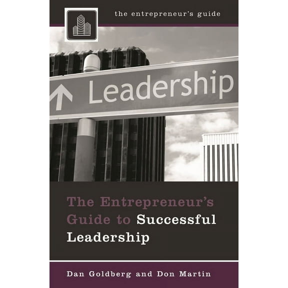 Entrepreneur's Guide The Entrepreneur's Guide to Successful Leadership, (Hardcover)