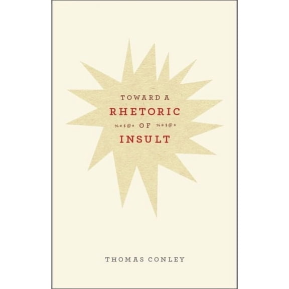 Toward a Rhetoric of Insult, (Paperback)