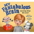 thumbnail image 1 of My Fantabulous Brain: Learning Helps Me Grow!, 1 of 1