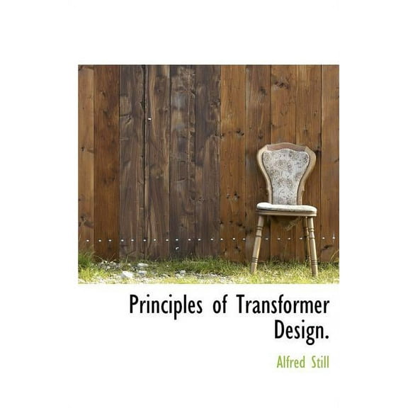Principles of Transformer Design. (Hardcover)