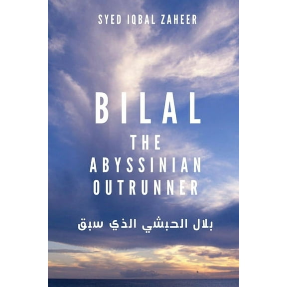 Bilal - The Abyssinian Outrunner (Paperback) by Syed Iqbal Zaheer