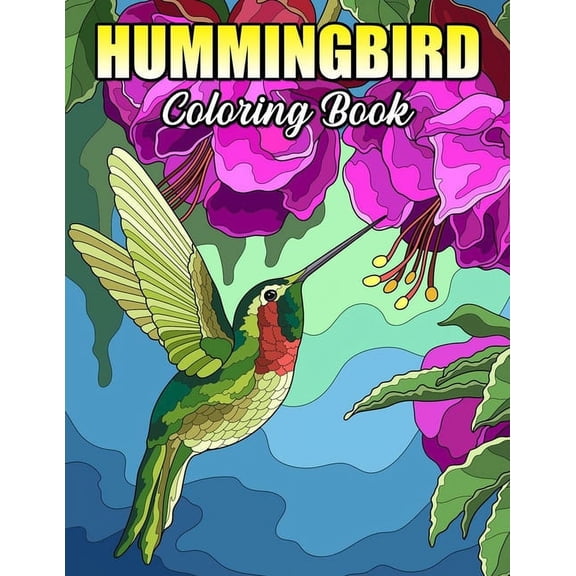 Hummingbird Coloring Book: 50  Great Coloring Pages For Kids, Adults And Any Fan Of . Amazing Drawings Of Characters, Cr, (Paperback)