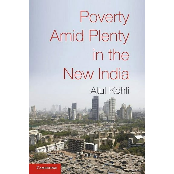 Poverty Amid Plenty in the New India, (Paperback)