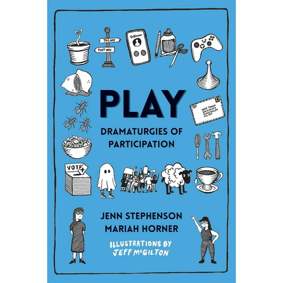 Play: Dramaturgies of Participation, (Paperback)