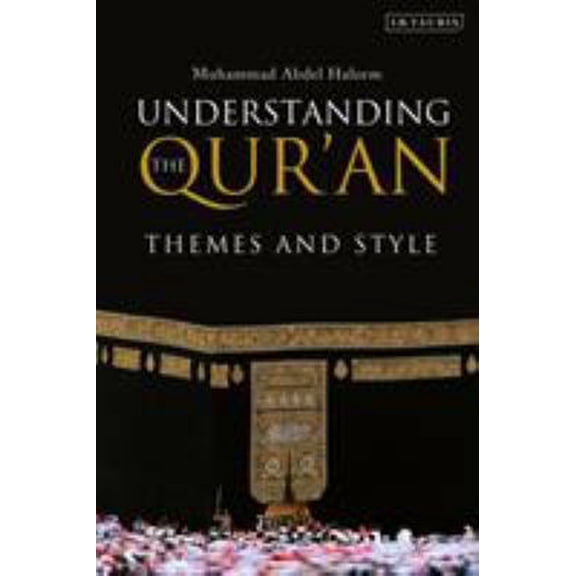 Pre-Owned Understanding the Qur'an: Themes and Style (Paperback) 1845117891 9781845117894