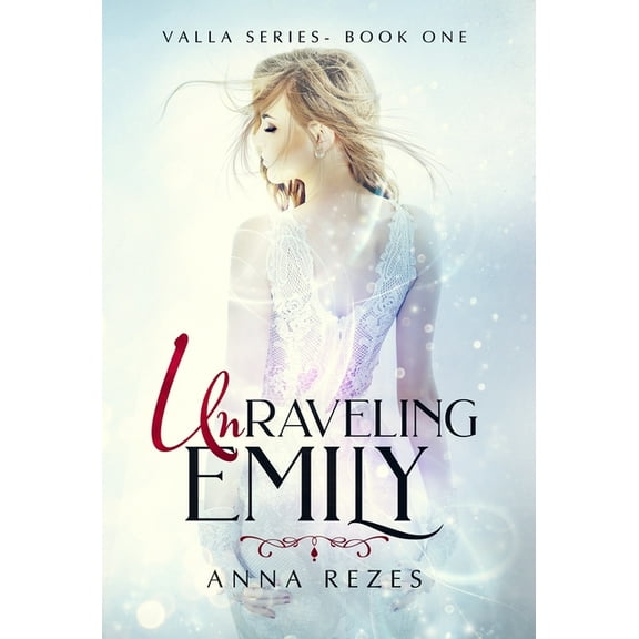 Valla: Unraveling Emily : Valla Series - Book One (Series #1) (Hardcover)