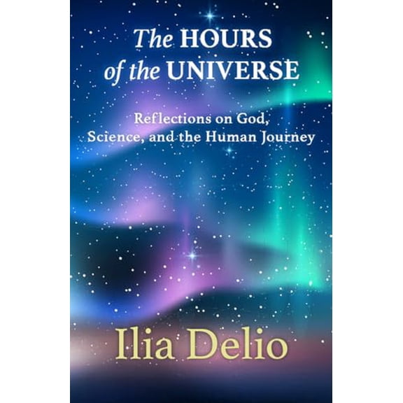 Pre-Owned The Hours of the Universe: Reflections on God, Science, and the Human Journey, 9781626984035, 1626984034, Paperback,