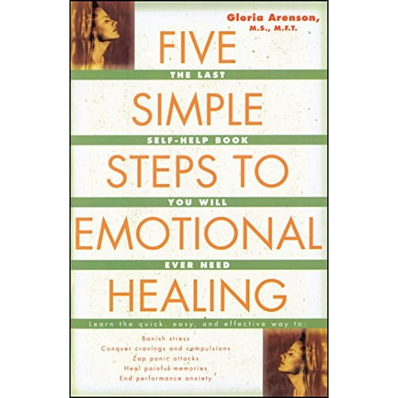 Pre-Owned Five Simple Steps to Emotional Healing: The Last Self-Help Book You Will Ever Need (Original) (Paperback) 0743213874 9780743213875
