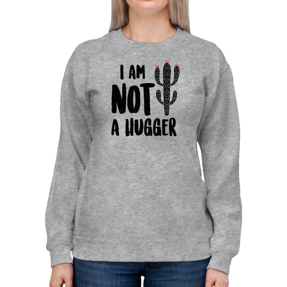 Not A Hugger Women Sweatshirt, Female 5X-Large