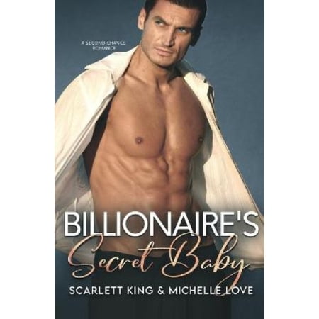 Billionaire's Secret Baby: A Second Chance Romance (Irresistible