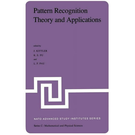NATO Science Series C: Pattern Recognition Theory and Applications: Proceedings of the NATO Advanced Study Institute Held at St. Anne's College, Book 81, (Paperback)