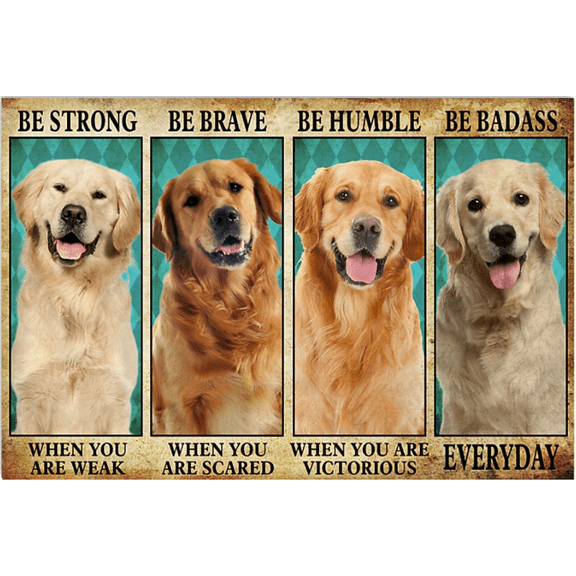 Golden Retriever be strong when you are weak be brave when you are scared poster 11 x 17 Inch Poster