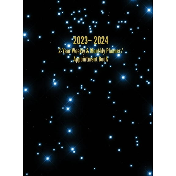 2023 - 2024 2-Year Weekly & Monthly Planner/ Appointment Book: 24-Month Hourly Planner (Hardcover)