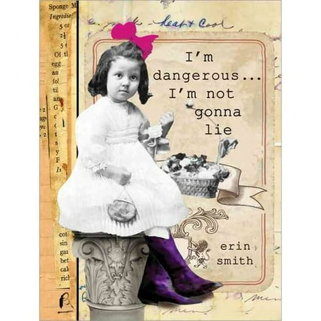 I'm Dangerous. I'm Not Gonna Lie