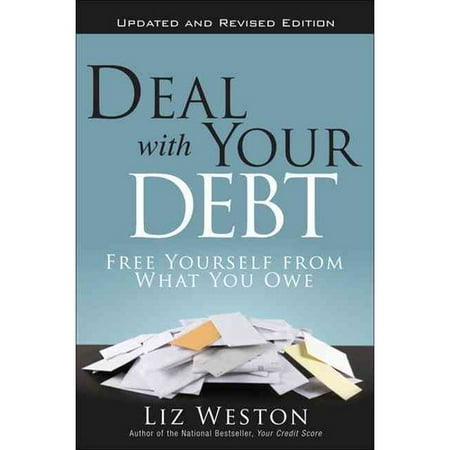 Deal With Your Debt: Free Yourself from What You Owe