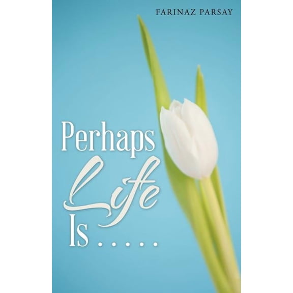 Perhaps Life Is . . . . ., (Paperback)