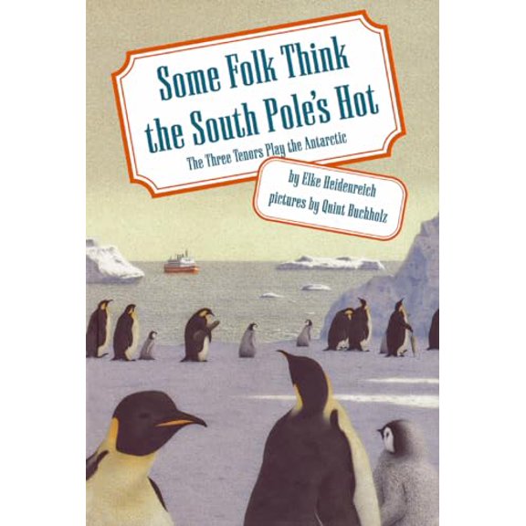 Pre-Owned Some Folk Think the South Pole's Hot: The Three Tenors Play the Antarctic (Hardcover) 1567921701 9781567921700