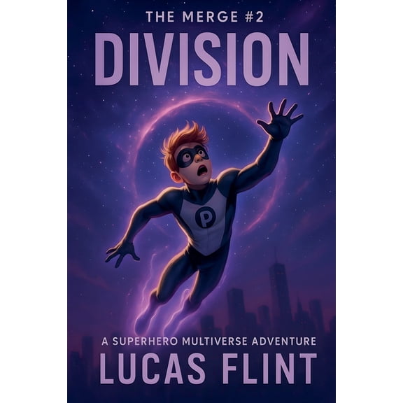 Merge The Merge #2: Division: A Superhero Multiverse Adventure, Book 2, (Paperback)