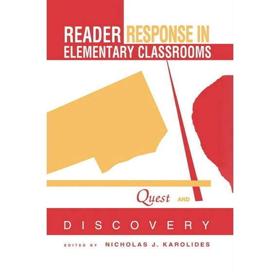 Reader Response in Elementary Classrooms: Quest and Discovery, (Paperback)