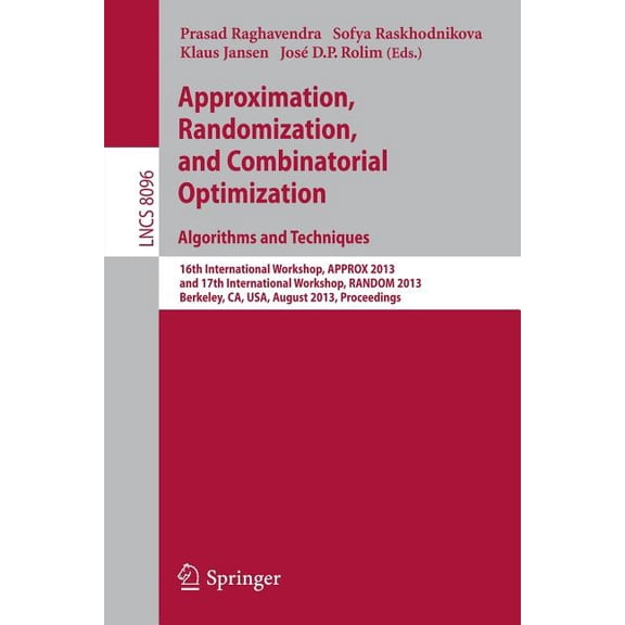 Approximation, Randomization, and Combinatorial Optimization. Algorithms and Techniques: 16th International Workshop, Ap, (Paperback)