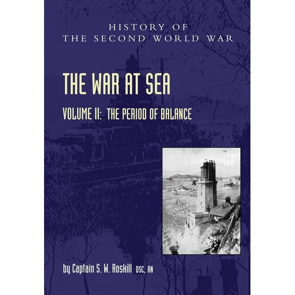THE WAR AT SEA 1939-45: Volume II The Period of Balance