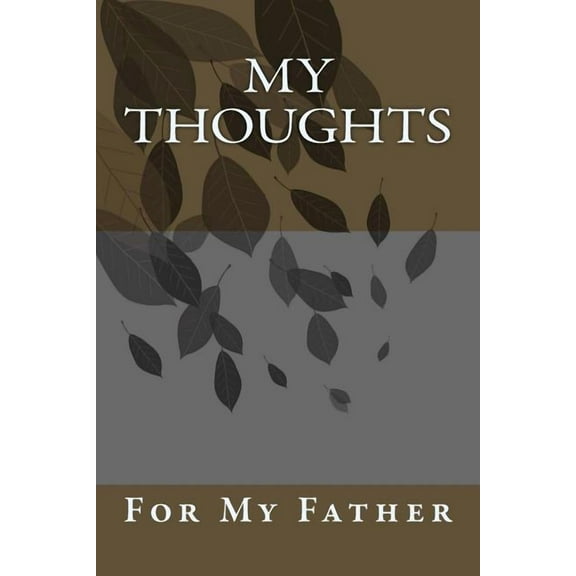 My Thoughts : For My Father