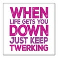 thumbnail image 1 of DistinctInk Custom Bumper Sticker - 3" x 3" Decorative Decal - White Background - When Life Gets You Down Just Keep Twerking, 1 of 2