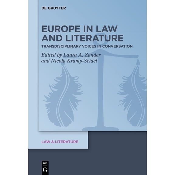 Law & Literature Europe in Law and Literature: Transdisciplinary Voices in Conversation, Book 23, (Hardcover)