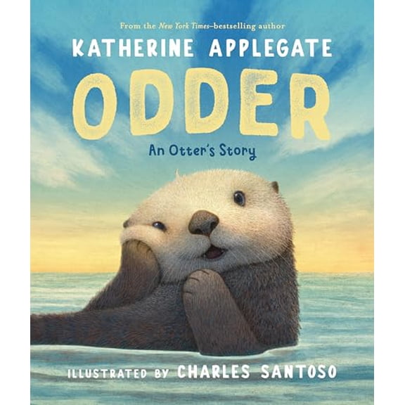 Pre-Owned Odder: An Otter's Story (Picture Book) (Hardcover) 1250323592 9781250323590