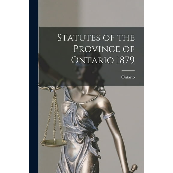 Statutes of the Province of Ontario 1879 (Paperback)