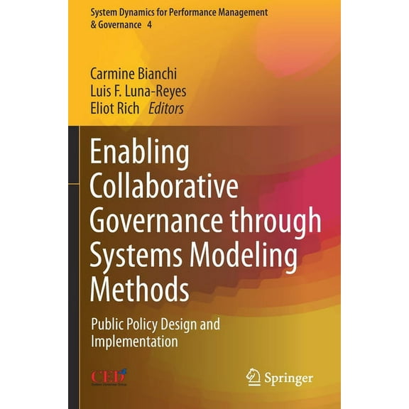 System Dynamics for Performance Manageme Enabling Collaborative Governance Through Systems Modeling Methods: Public Policy Design and Implementation, Book 4, (Paperback)