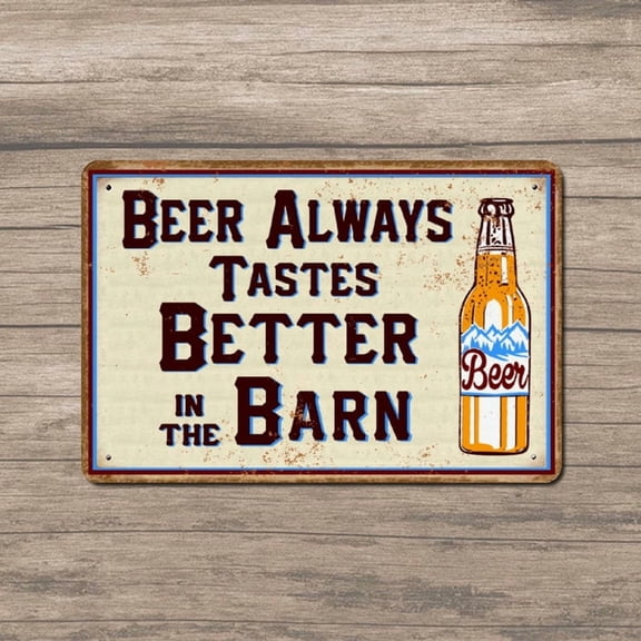 Beer Always Tastes Better In The Barn Wall Art For Home Decor Metal Sign 8 X 12 Inch（20X30）