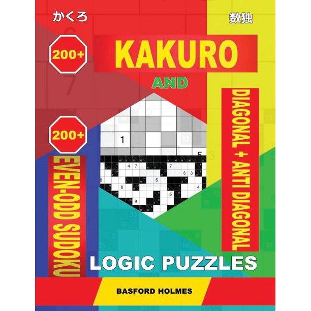Kakuro and EvenOdd Sudoku 200 Kakuro and 200 EvenOdd Sudoku Diagonal