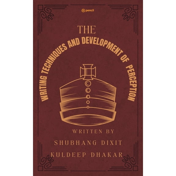 WRITING TECHNIQUES AND DEVELOPMENT OF PERCEPTION - Creation of Writer, (Paperback)
