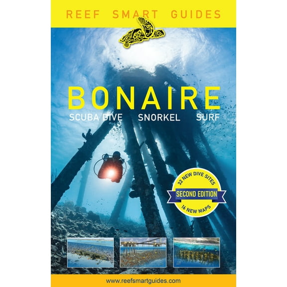 Reef Smart Guides Reef Smart Guides Bonaire (Second Edition): Scuba Dive. Snorkel. Surf. (Best Netherlands' Bonaire Diving Spots, Scu, (Paperback)