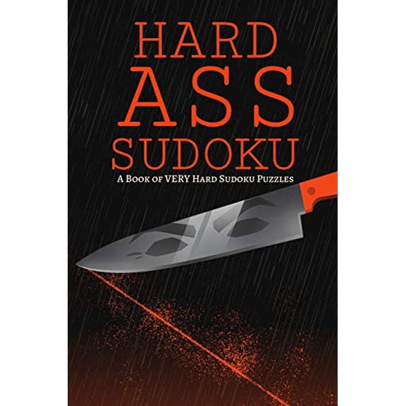 Hard Ass Sudoku: A Book of VERY Hard Sudoku Puzzles (Paperback)