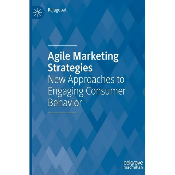Agile Marketing Strategies: New Approaches to Engaging Consumer Behavior, (Hardcover)