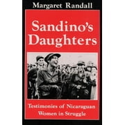 Sandino's Daughters : Testimonies of Nicaraguan Women in Struggle (Paperback)