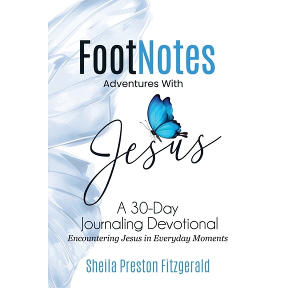 FootNotes Adventures with Jesus: Encountering Jesus in Everyday Moments, (Paperback)