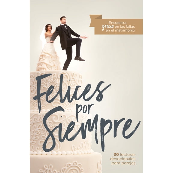 Pre-Owned Felices Por Siempre: 30 Lecturas Devocionales Para Parejas (Paperback) 1535915420 9781535915427