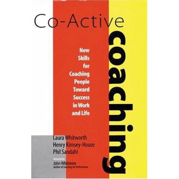 Pre-Owned Co-Active Coaching: New Skills for Coaching People Toward Success in Work and Life (Hardcover) 0891061231 9780891061236