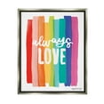 thumbnail image 3 of Stupell Industries Always Love Rainbow Striped Brushstrokes Calligraphy Graphic Art Luster Gray Floating Framed Canvas Print Wall Art, Design by Cecily Moore, 3 of 5