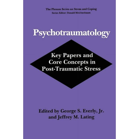 Springer Stress and Coping Psychotraumatology: Key Papers and Core Concepts in Post-Traumatic Stress, (Paperback)